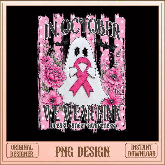 In October We Wear Pink Ghost PNG, Breast Cancer PNG, Halloween PNG