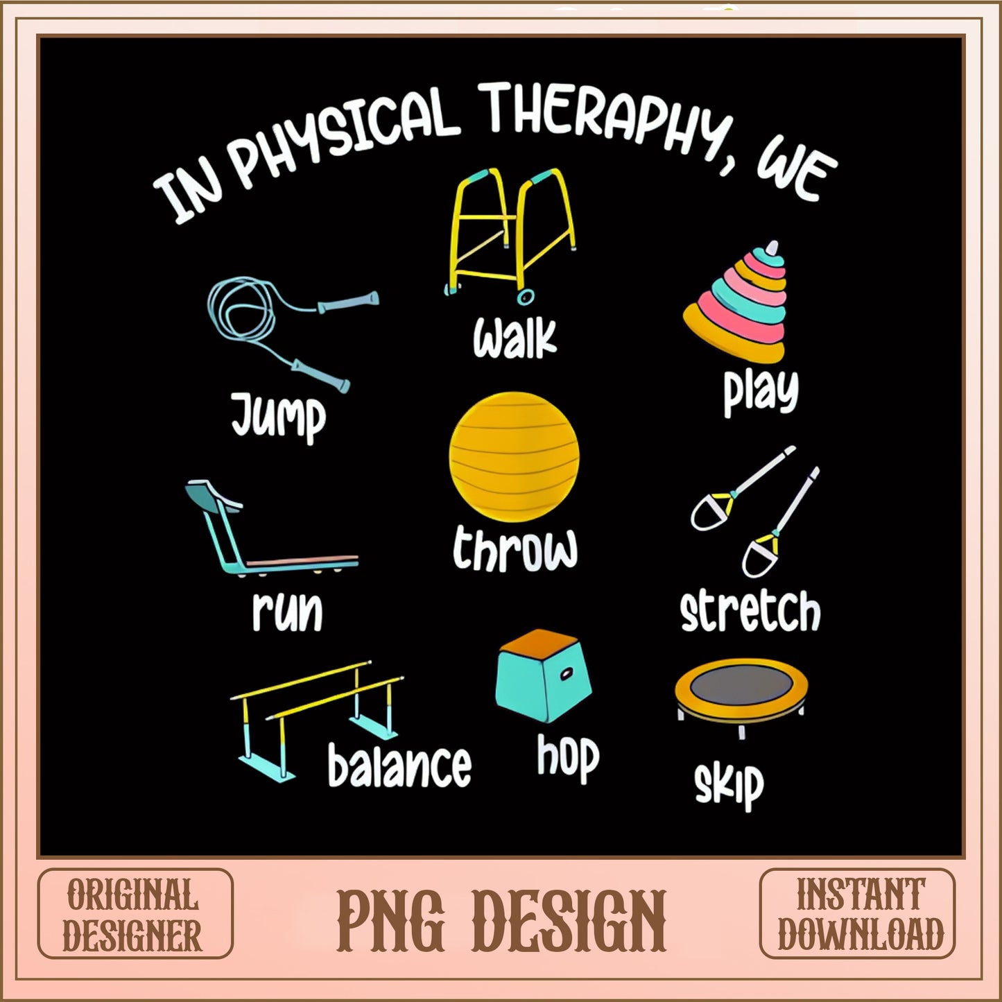 In Physical Therapy We PNG, Physical Therapist Gift PNG, PT PNG