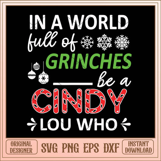In a world full of Grinches be a cindy lou who svg, Cindy lou svg bundle