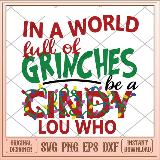 In a world full of grinches be a cindy lou who, Cindy svg bundle
