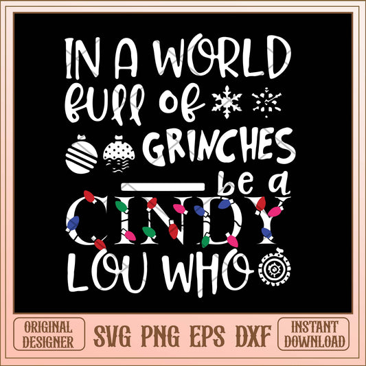 In a world full of grinches be a cindy lou who svg, cindy colorful svg bundle