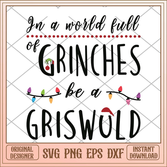 In a world full of grinches be a griswold svg, Grinch griswold black svg bundle