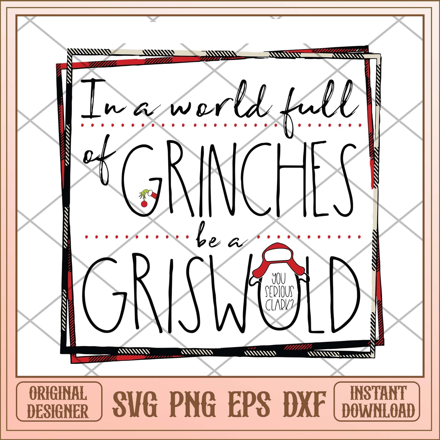 In a world full of grinches be a griswold svg, Grinch griswold card svg bundle