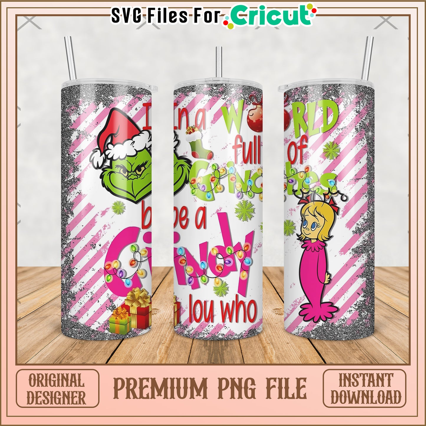In a world full of grinch tumbler png, baby grinch​ png, grinch christmas tree png