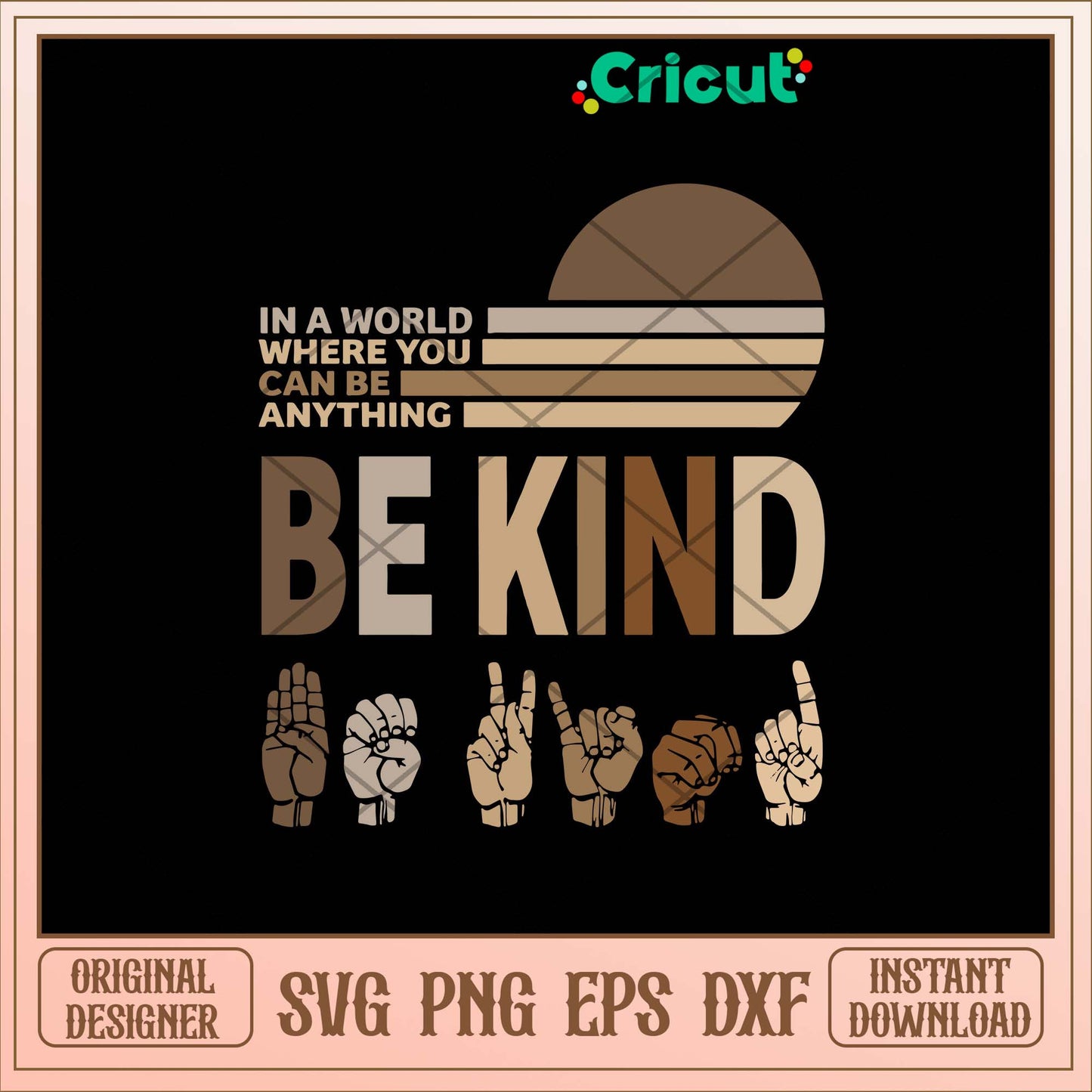 In a world where you Can Be Anything Be Kind Svg