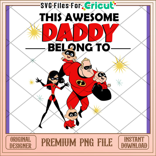 Incredibles Family PNG Awesome Daddy Design