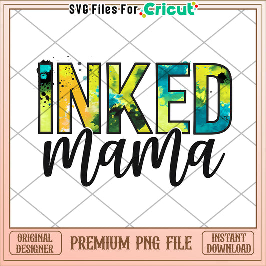 Inked Mama PNG Design Instant Download