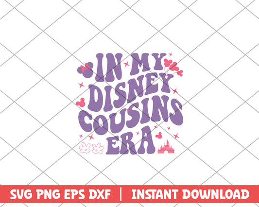 In my disney cousin era mothers day svg 