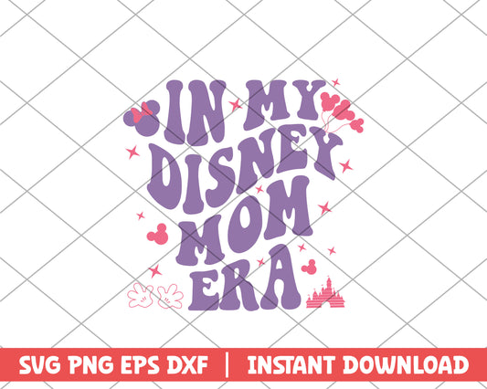 In my disney mom era mothers day svg 