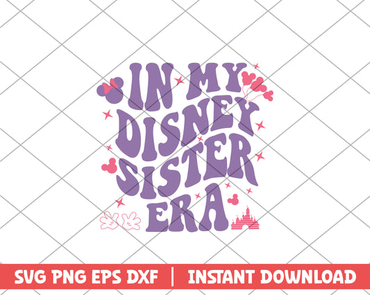 In my disney sister era mothers day svg 