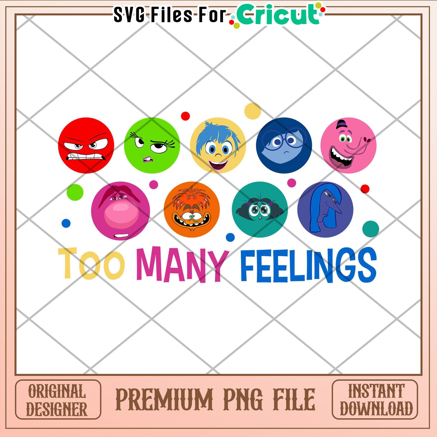 Inside Out PNG Cricut File Too Many Feelings