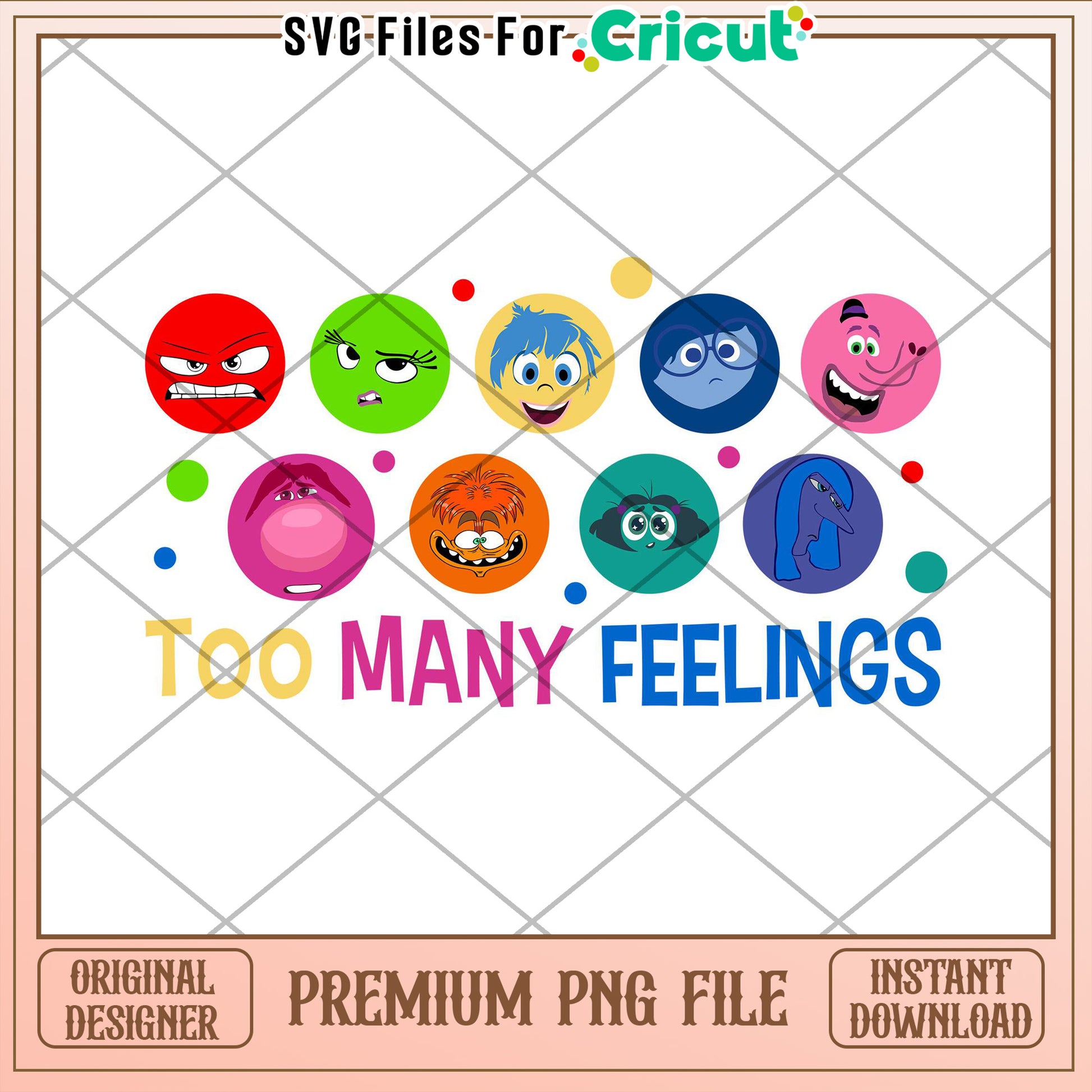Inside Out PNG Cricut File Too Many Feelings