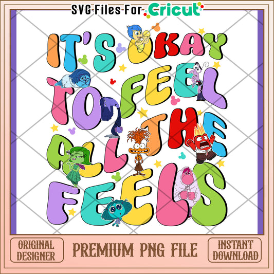 Inside Out PNG It's Okay To Feel All The Feels