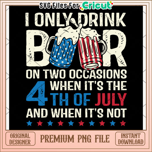 I only drink beer png, independence day png, 4th of july png