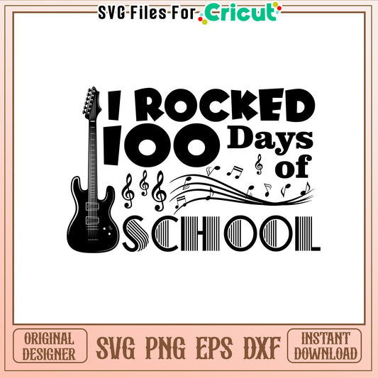 I rocked 100 days of school svg, guitar bass svg, music school svg, 