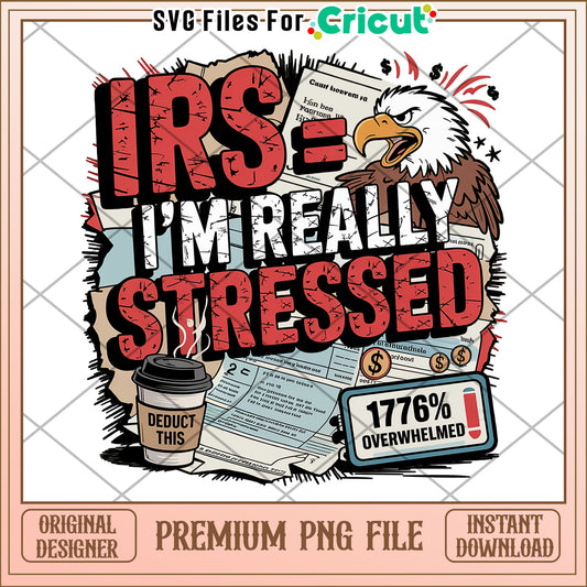 Irs im really stressed png, funny tax season png, tax day meme png