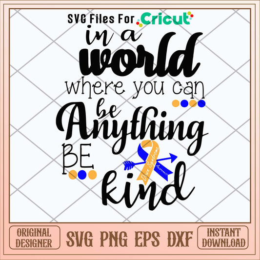 Is a World Where You Can Be Anything Be Kind Svg