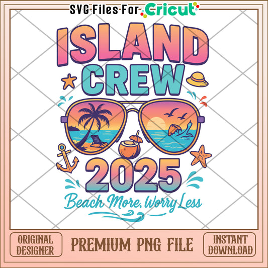 Island Crew 2025 PNG Beach Vacation Design
