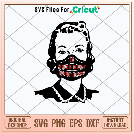It Goes Over Your Nose Svg