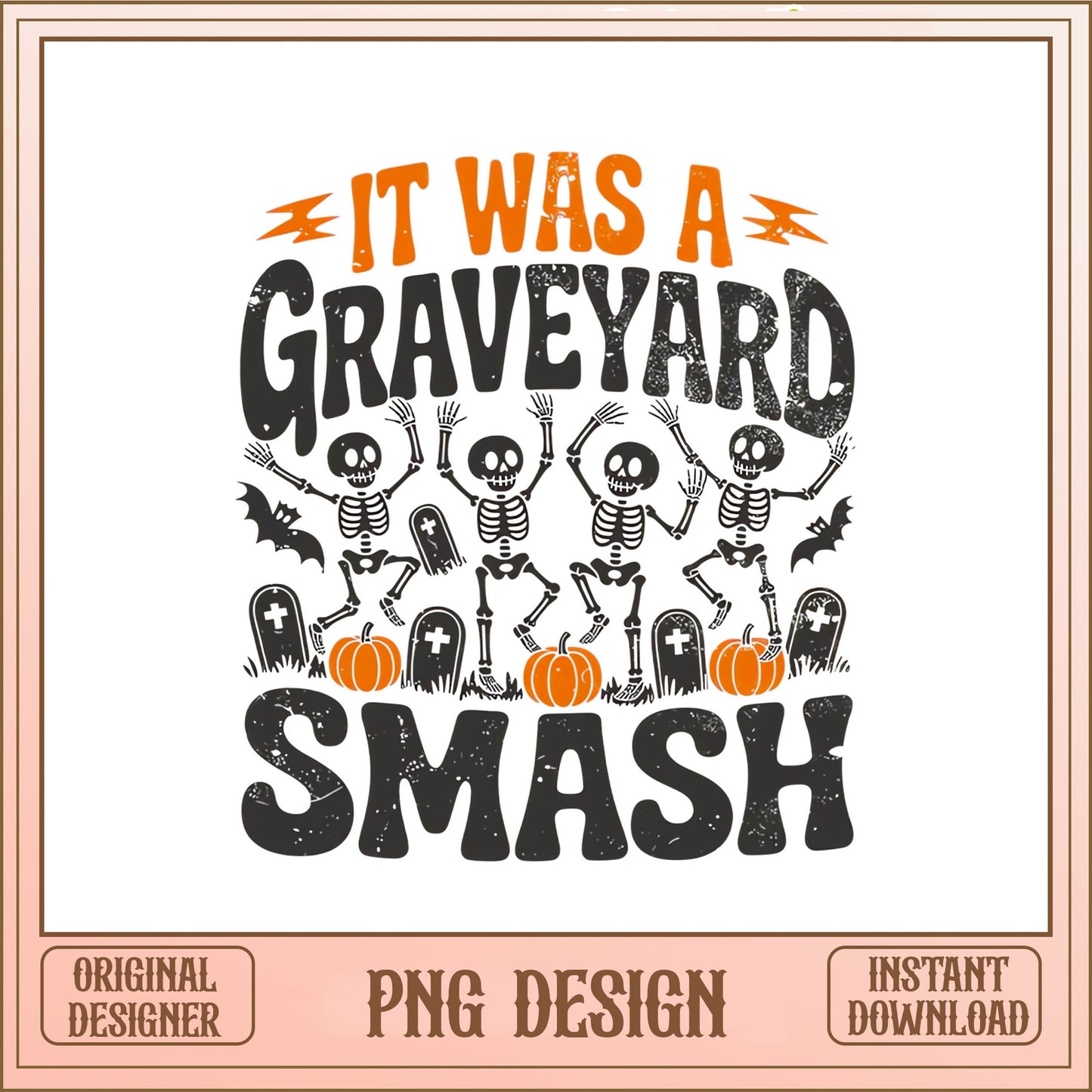 It Was A Graveyard Smash PNG, Halloween Skeleton PNG, Spooky PNG
