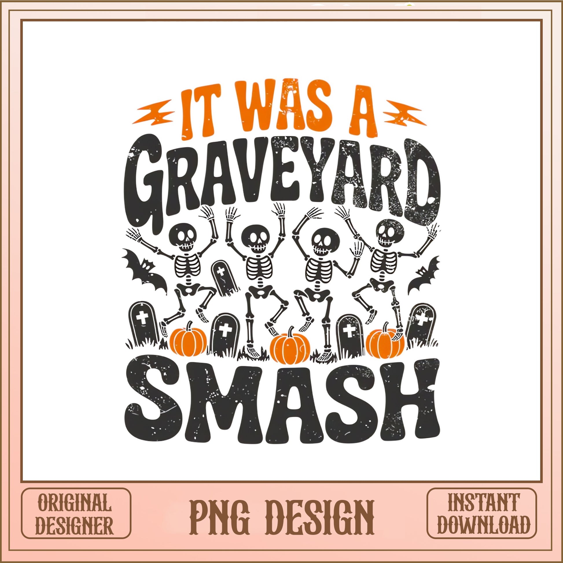 It Was A Graveyard Smash PNG, Halloween Skeleton PNG, Spooky PNG