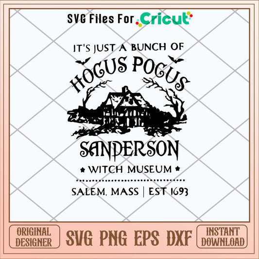 It_s Just A Bunch Of Hocus Pocus Sanderson Witch Museum Svg