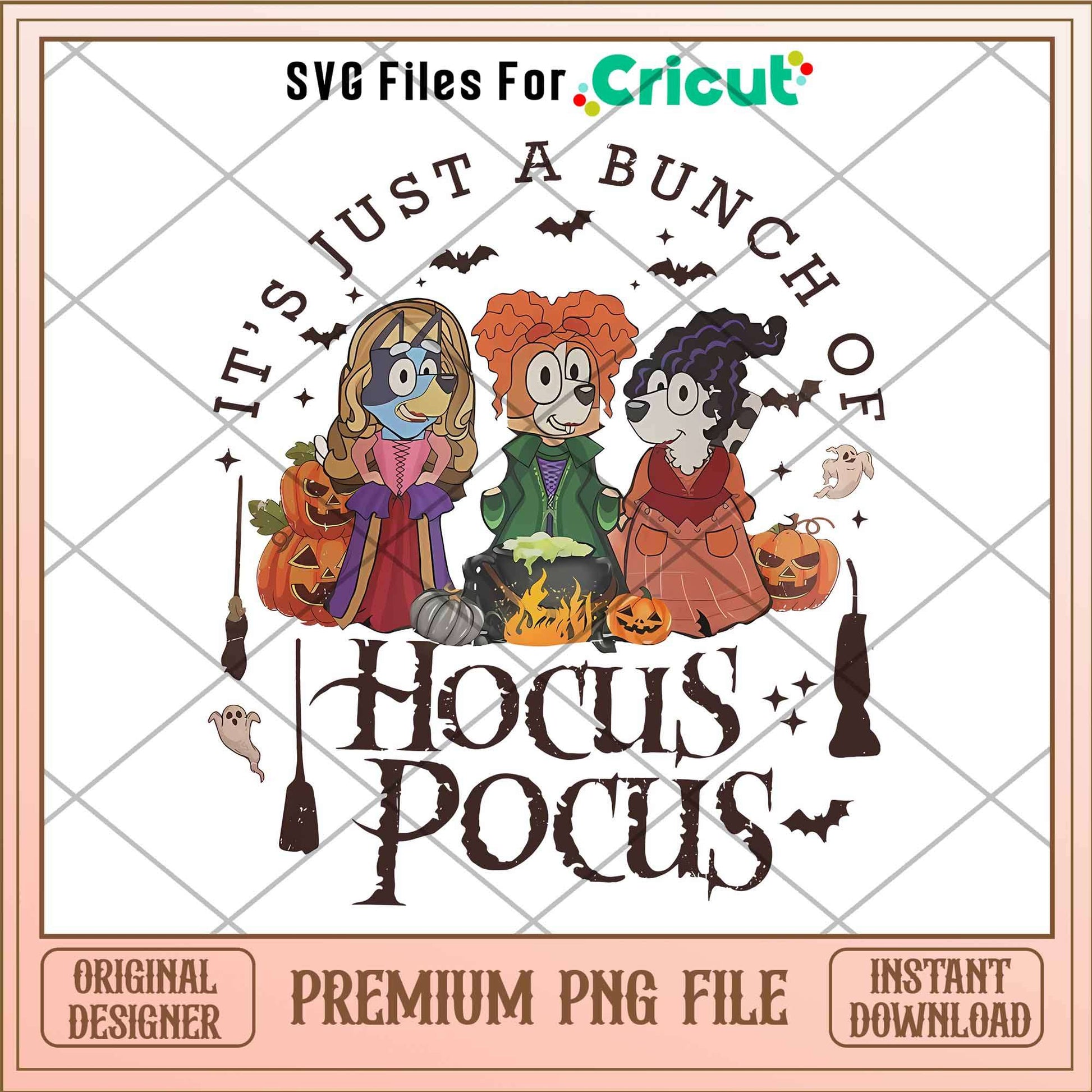 It's Just a Bunch  of  hocus pocus Bluey png,  hocus pocus  characters png, Digital Download