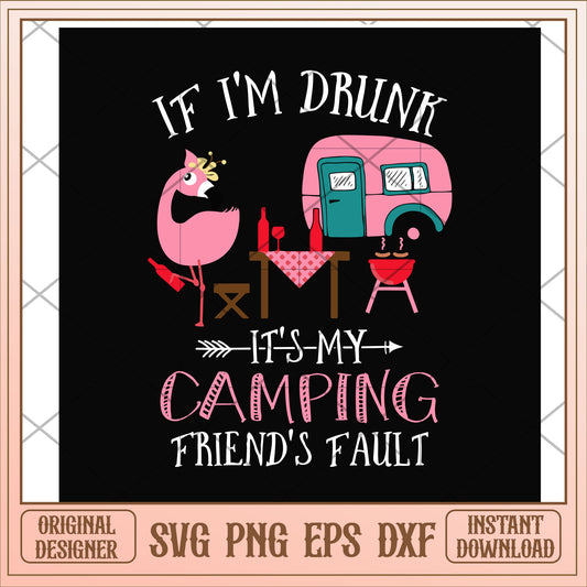 It's my camping friends fault svg, camping friends svg, camping svg