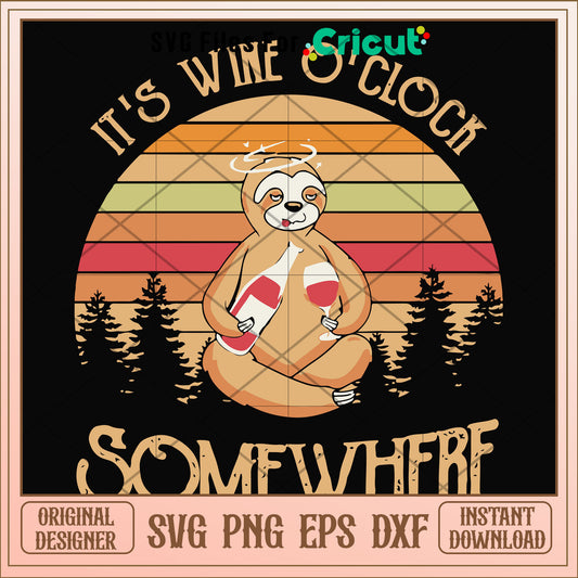 It's wine o'clock somewhere sloth svg, sloth svg, other svg 