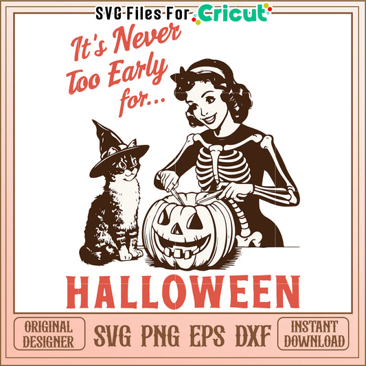 It's never too early for halloween svg, spooky season quote svg, halloween excitement svg