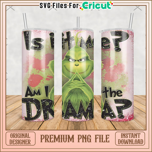 It is time im a drama tumbler png, baby grinch​ png, grinch christmas tree png