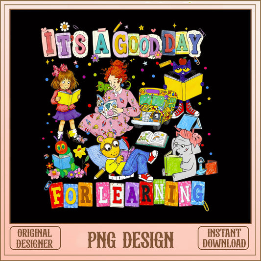 Its A Good Day For Learning PNG, Teacher Book PNG, Back To School PNG