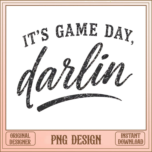 Its Game Day Darlin PNG, Football Game Day PNG, Game Day PNG