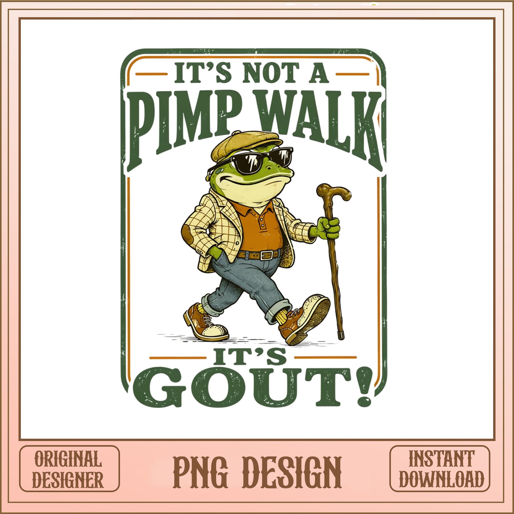 Its Not A Pimp Walk Its Gout Funny Frog PNG, Gout PNG, Funny Frog Shirt PNG