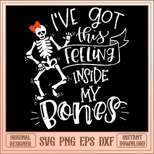 Ive got this feeling inside my bones girl svg, halloween characters svg, digital download