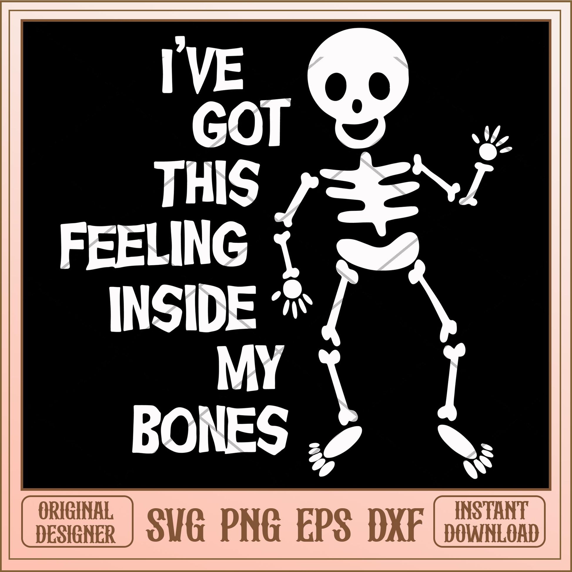 Ive got this feeling inside my bones skeleton svg, Disney characters svg, digital download