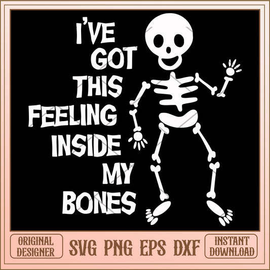 Ive got this feeling inside my bones skeleton svg, Disney characters svg, digital download