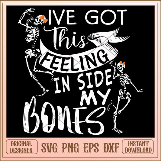 Ive got this in side my bones svg, halloween characters svg, digital download