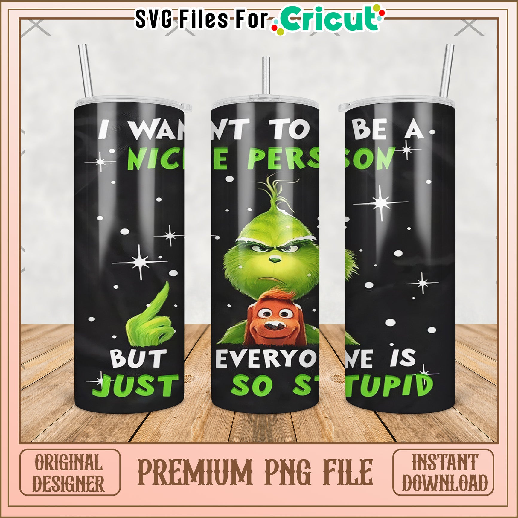 I want to be a nice person tumbler png, grinch christmas png, grinch pajamas​ png