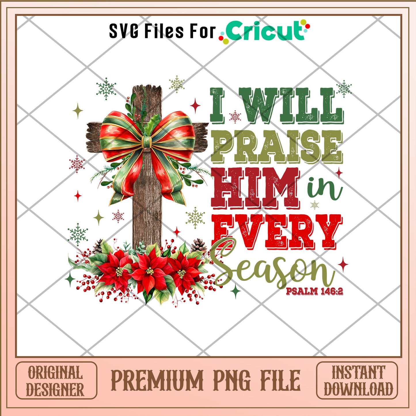 I will praise him in every season png, Jesus christmas cross png