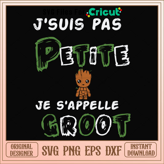 J'suis pas petite groot svg, petite svg, other svg 
