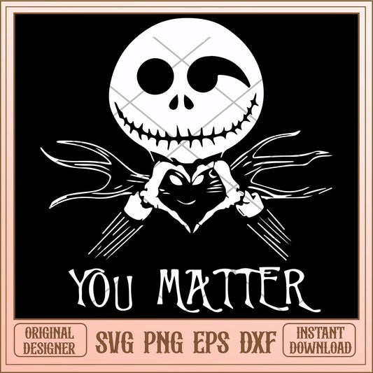 Jack Skellington you matter svg, The Nightmare Before Christmas Svg, digital download