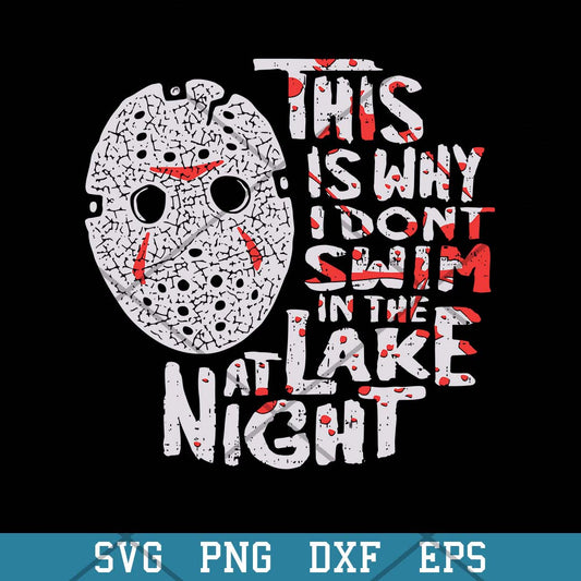 Jason Voorhees Scary This I Why I Dont Swim Svg, Halloween Svg-Svgfilesforcricut