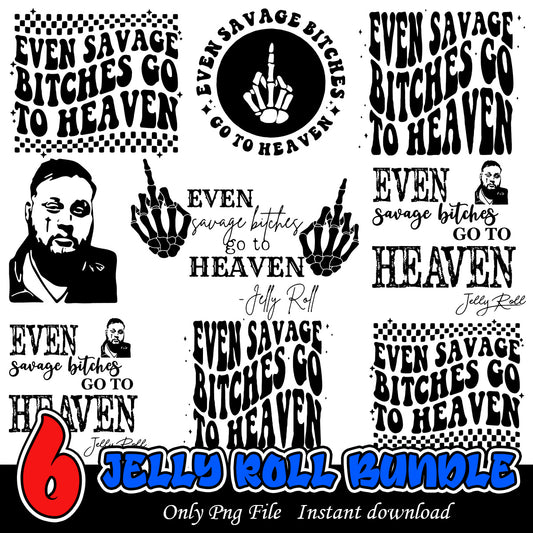 Even savage bitches go to heaven png, Jelly roll png bundle