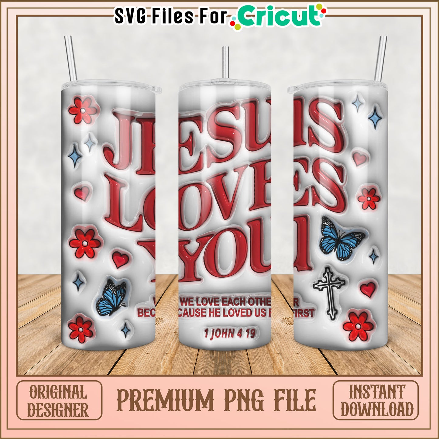 Jesus Loves You Tumbler Design PNG for Cricut Projects Download