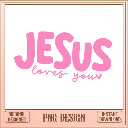 Jesus Loves You PNG, Christian Faith Shirt Design, Religious PNG