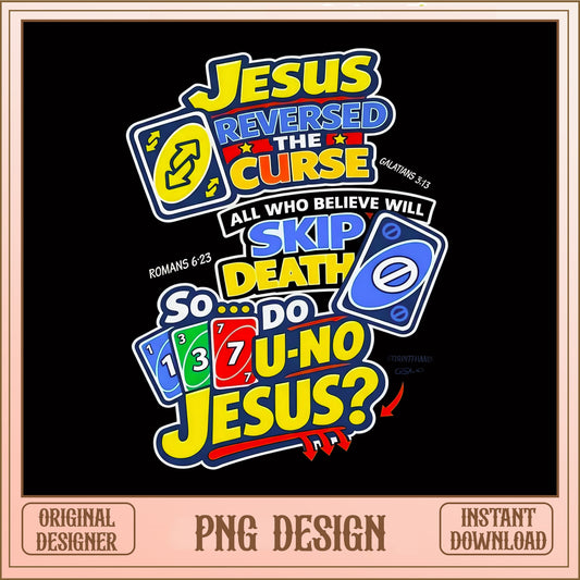 Jesus Reversed The Curse Uno Card PNG, Christian PNG, Funny Faith PNG