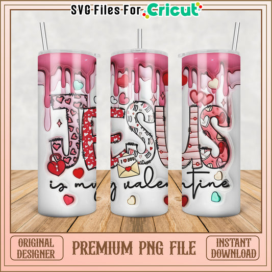 Jesus is My Valentine Tumbler Design PNG for Cricut Crafts