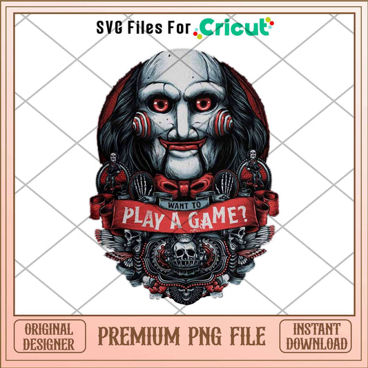 Jigsaw Sublimation Transfer want to play a game png, Horror characters png, Digital Download