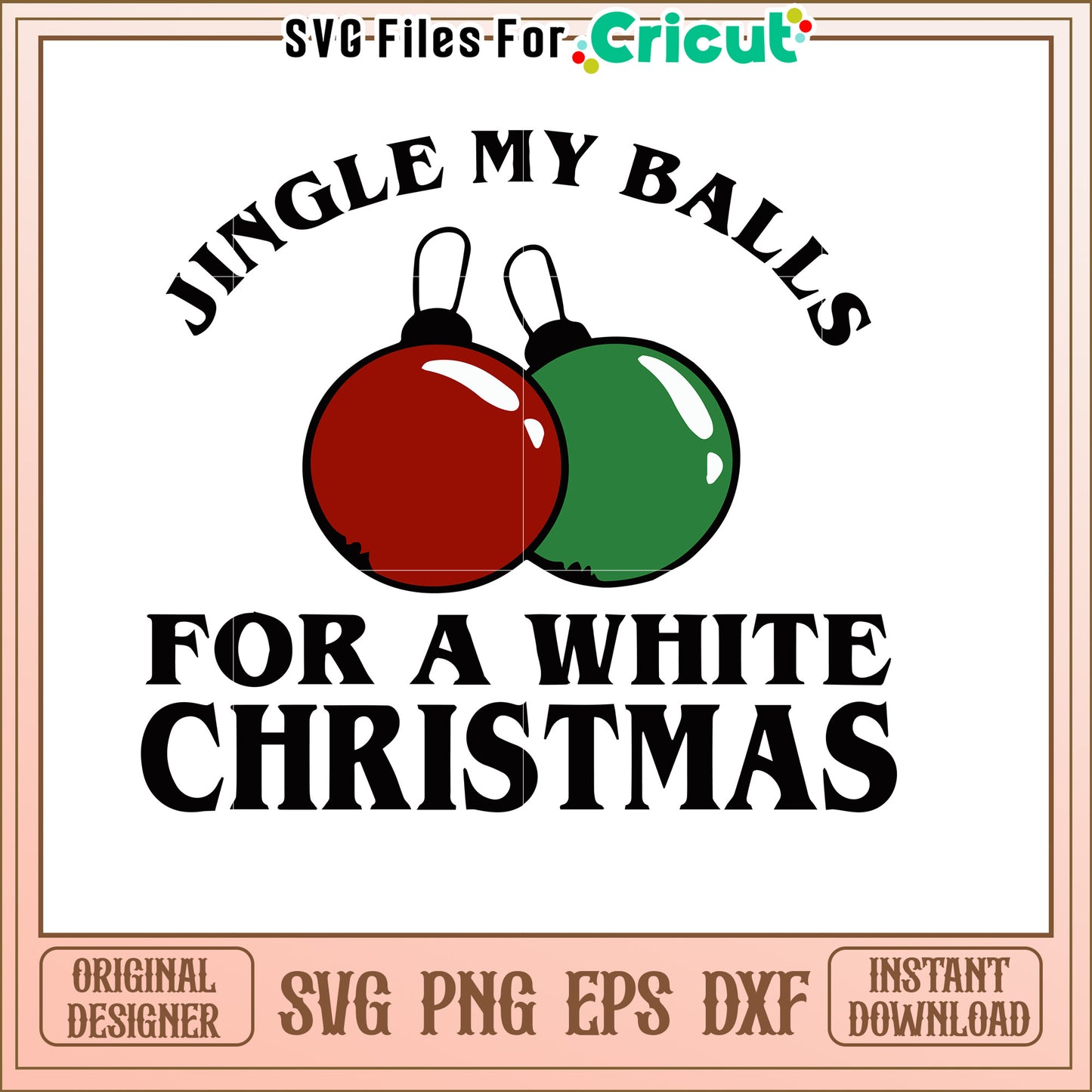 Jingle My Balls SVG Christmas Ornament